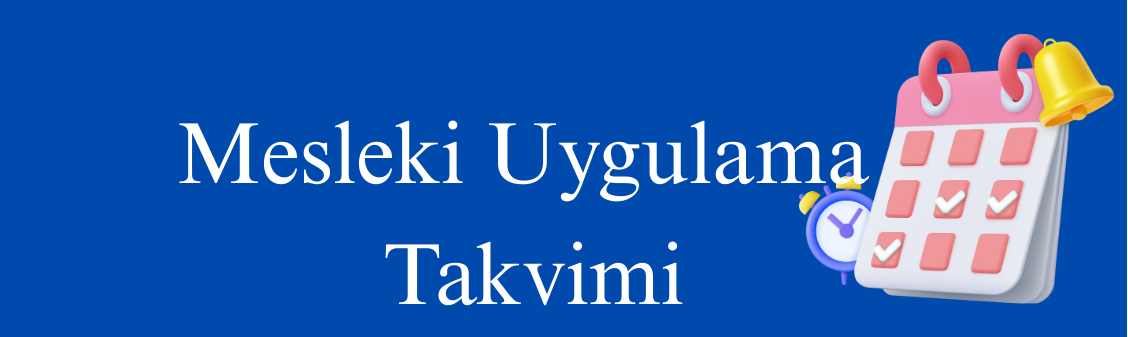 2025-2026 Eğitim Öğretim Yılı Güz Yarıyılı Mesleki Uygulama Takvimi